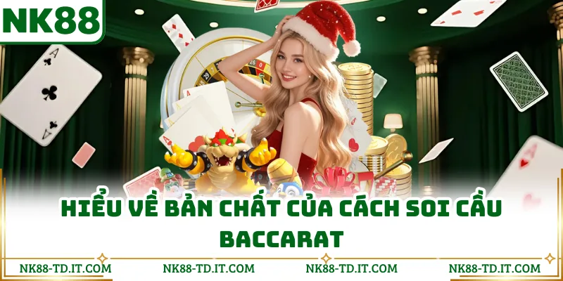 Hiểu Về Bản Chất Của Cách Soi Cầu Baccarat