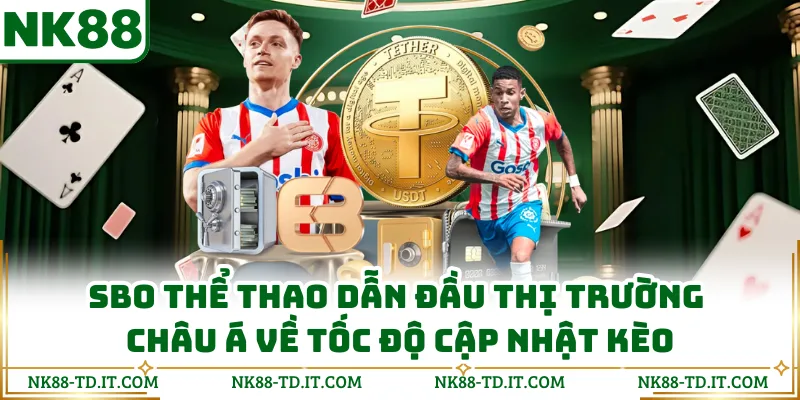 SBO Thể Thao Dẫn Đầu Thị Trường Châu Á Về Tốc Độ Cập Nhật Kèo